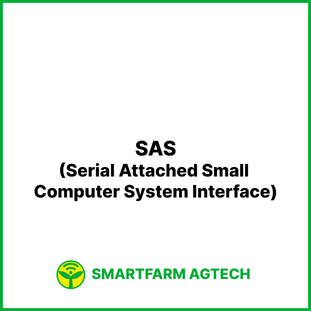 SAS(Serial Attached Small Computer System Interface) | 스마트팜피디아 (Smartfarm Pedia)