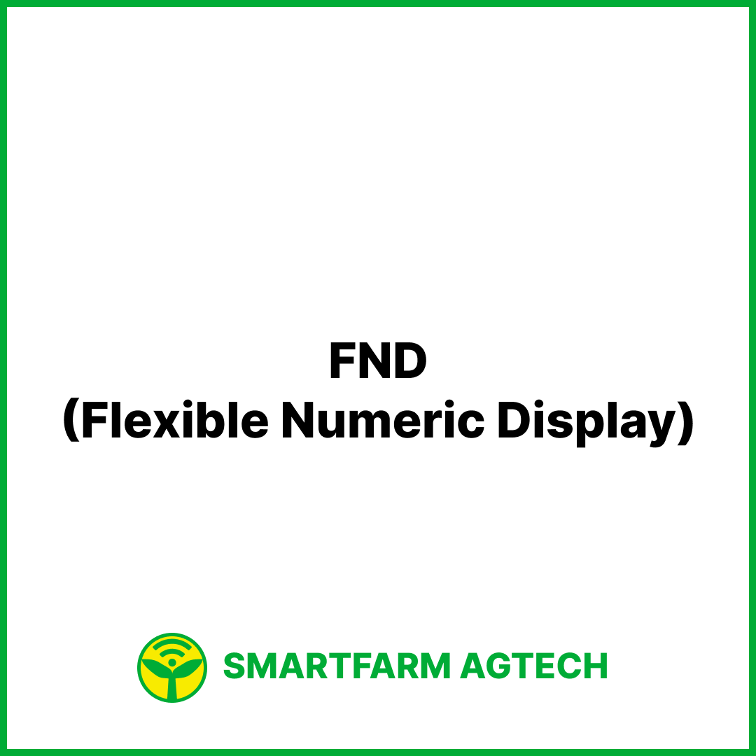 FND(Flexible Numeric Display) | 스마트팜피디아 (Smartfarm Pedia)